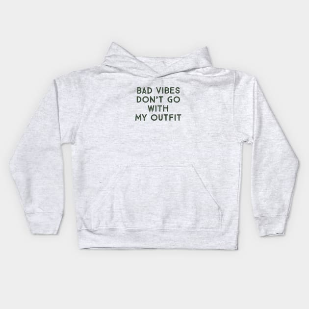 bad vibes don't go with my outfit Kids Hoodie by Faishal Wira